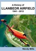 Cover: A History of Llanbedr Airfiled 1941 - 2012 - J.W.F.M.Promotions