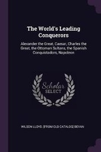 Enlarge image Cover: The World's Leading Conquerors - Palala Press