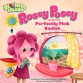 Cover: Rosey Posey and the Perfectly Pink Radish - Rodale Kids