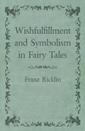 Bild: Wishfulfillment and Symbolism in Fairy Tales - Read Books