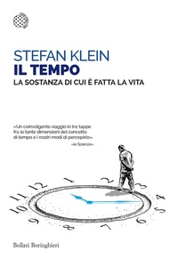 Abbildung von: Il tempo. La sostanza di cui è fatta la vita - Saggi tascabili;Bollati Boringhieri