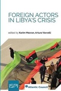 Cover: Foreign Actors in Libya's Crisis - Ledizioni