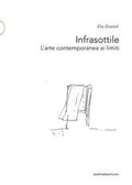 Cover: Infrasottile. L'arte contemporanea ai limiti - Postmedia Books