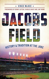 Enlarge image Cover: Jacobs Field - History Press Library Editions