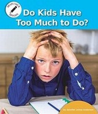 Enlarge image Cover: Do Kids Have Too Much to Do? - Norwood House Press