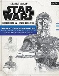 Cover: Learn to Draw Star Wars: Droids & Vehicles - Walter Foster Publishing