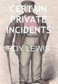 Cover: CERTAIN PRIVATE INCIDENTS - FeedARead.com