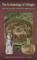 Cover: The Archaeology of Villages in Eastern North America - University Press of Florida