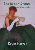 Cover: The Green Dress and Other Stories - Indigo Dreams Publishing