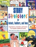 Cover: Story S-t-r-e-t-c-h-e-r-s(r) for Infants, Toddlers, and Twos - Gryphon House Inc.