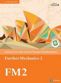 Enlarge image Cover: Edexcel AS and A level Further Mathematics Further Mechanics 2 Textbook + e-book - Pearson Education Limited