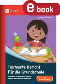 Enlarge image Cover: Textsorte Bericht für die Grundschule - Auer Verlag in der AAP Lehrerwelt GmbH