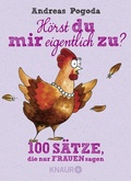 Cover: H&ouml;rst du mir eigentlich zu? - Knaur