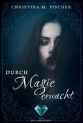 Cover: Durch Magie erwacht (Die Magie-Reihe 1) - Dark Diamonds