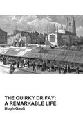 Cover: The Quirky Dr Fay: a Remarkable Life - Gretton Books