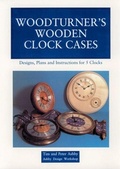 Cover: Woodturner's Wooden Clock Cases - Linden Publishing Co Inc