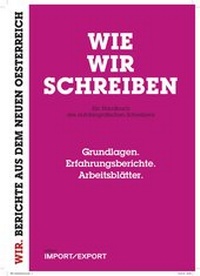 Enlarge image Cover: WIE WIR SCHREIBEN - edition IMPORT/EXPORT blinklicht medien rat & tat gmbh
