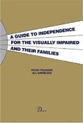 Cover: A Guide to Independence for the Visually Impaired and Their Families - Demos Medical Publishing