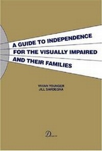 Enlarge image Cover: A Guide to Independence for the Visually Impaired and Their Families - Demos Medical Publishing