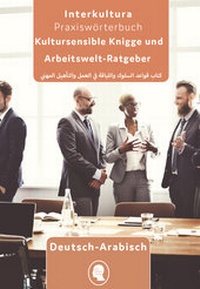 Abbildung von: Interkultura Arbeits- und Ausbildungs-Knigge Deutsch-Arabisch - Interkultura Verlag - Social Business Verlag