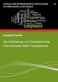 Cover: Der Wertbeitrag von Compliance bei internationalen M&A-Transaktionen - NMP-Verlag