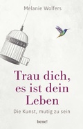 Cover: Trau dich, es ist dein Leben - bene!