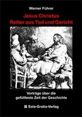 Cover: Jesus Christus - Retter aus Tod und Gericht - Sola-Gratia-Verlag
