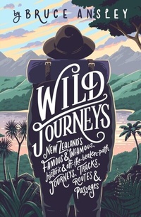 Abbildung von: Wild Journeys - HarperCollins Publishers (New Zealand)