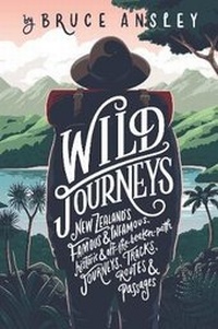 Abbildung von: Wild Journeys - HarperCollins Publishers (New Zealand)