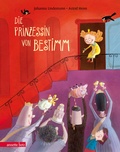 Cover: Die Prinzessin von Bestimm - Annette Betz Verlag