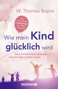 Cover: Wie mein Kind gl&uuml;cklich wird - Droemer