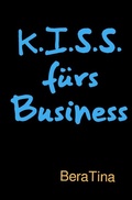 Cover: K.I.S.S. f&uuml;rs Business - epubli