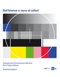 Bild: Dal bianco e nero ai colori - Edition Raetia