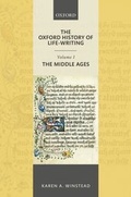 Cover: The Oxford History of Life-Writing: Volume 1. The Middle Ages - OUP eBook