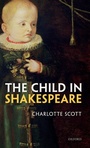 Cover: The Child in Shakespeare - Oxford University Press