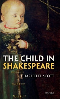 Enlarge image Cover: The Child in Shakespeare - Oxford University Press