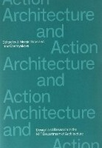 Enlarge image Cover: Architecture and Action - MIT School of Architecture and Planning (SA+P)