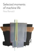 Cover: Selected moments of machine life - Flapjack Press