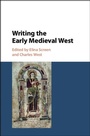 Cover: Writing the Early Medieval West - Cambridge University Press