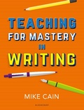Cover: Teaching for Mastery in Writing - Bloomsbury Education