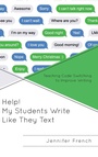 Cover: Help! My Students Write Like They Text - Rowman & Littlefield Publishers