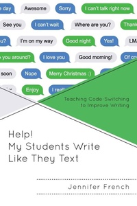 Enlarge image Cover: Help! My Students Write Like They Text - Rowman & Littlefield Publishers