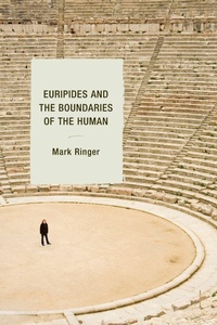 Enlarge image Cover: Euripides and the Boundaries of the Human - Lexington Books