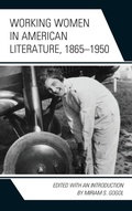 Cover: Working Women in American Literature, 1865-1950 - Lexington Books