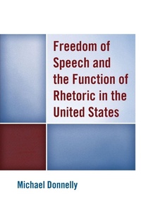 Enlarge image Cover: Freedom of Speech and the Function of Rhetoric in the United States - Lexington Books