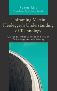 Enlarge image Cover: Unframing Martin Heidegger's Understanding of Technology - Lexington Books