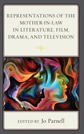 Cover: Representations of the Mother-in-Law in Literature, Film, Drama, and Television - Lexington Books