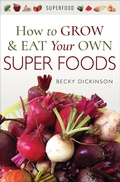 Cover: How to Grow & Eat Your Own Superfoods - White Owl