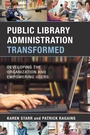 Cover: Public Library Administration Transformed - Rowman & Littlefield Publishers