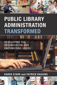 Enlarge image Cover: Public Library Administration Transformed - Rowman & Littlefield Publishers